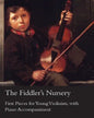 The Fiddler's Nursery - First Pieces for Young Violinists, with Piano Accompaniment - Paperback