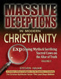 Massive Deceptions in Modern Christianity (Vol. 1): Exposing Myths & Sacrificing Sacred Cows on the Altar of Truth - Paperback