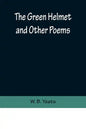 The Green Helmet and Other Poems - Paperback