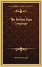 The Indian Sign Language - Hardcover