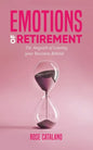 Emotions of Retirement: The Anguish of Leaving your Business Behind - Paperback