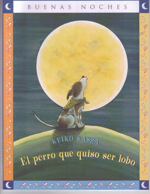El Perro Que Quiso Ser Lobo = The Dog Who Cried Wolf - Paperback