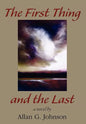 The First Thing and the Last - Hardcover