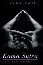 Kama Sutra for Beginners: Discover New Sex Positions for Couples with Secret Tips for Unimaginable Pleasure, Love and Seduction - Paperback