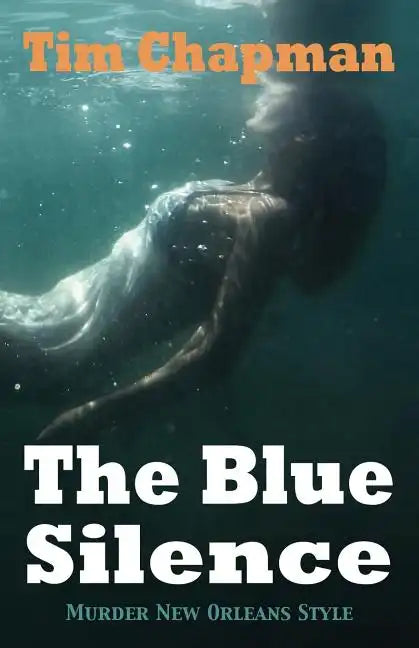 The Blue Silence: Murder New Orleans Style - Paperback