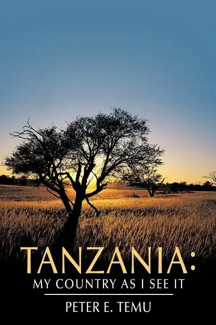 Tanzania: My Country as I See It - Paperback