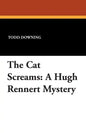 The Cat Screams: A Hugh Rennert Mystery - Paperback