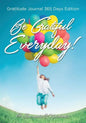 Be Grateful Everyday! Gratitude Journal 365 Days Edition - Paperback