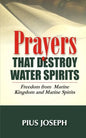 Prayers that Destroy Water Spirits: Freedom from marine Kingdom and Marine Spirits - Paperback