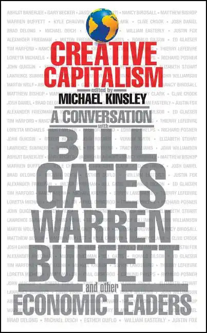 Creative Capitalism: A Conversation with Bill Gates, Warren Buffett, and Other Economic Leaders - Paperback