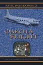 Dakota Flight: A Tale of the Canadian North and of World War II - Paperback