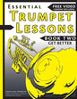 Essential Trumpet Lessons, Book Two: Get Better: The Secrets to Lip Slurs, High Range, Mutes, Tuning, Mouthpieces, and Practice - Paperback