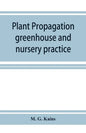 Plant propagation: greenhouse and nursery practice - Paperback