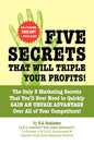 Five Secrets That Will Triple Your Profits! - Paperback