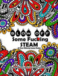 Swear Word Adult Coloring Book: Blow Off Some Fuc*ing Steam 40 Stress Relieving Sweary Designs: Release Your Anger With The Best Swear Word Relief Boo - Paperback