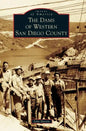 The Dams of Western San Diego County - Hardcover