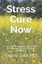 Stress Cure Now: A Stress Management Book With A New, Logical and Effective Approach - Paperback