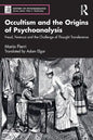 Occultism and the Origins of Psychoanalysis: Freud, Ferenczi and the Challenge of Thought Transference - Paperback