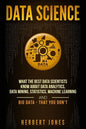 Data Science: What the Best Data Scientists Know About Data Analytics, Data Mining, Statistics, Machine Learning, and Big Data - That You Don't - Paperback
