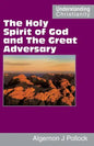 The Holy Spirit of God and The Great Adversary - Paperback