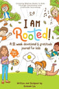 I Am Rooted!: Growing Biblical Roots in Kids Through Devotional and Gratitude Journaling. - Paperback