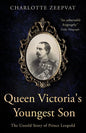 Queen Victoria's Youngest Son: The untold story of Prince Leopold - Paperback