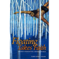 Floating Takes Faith - Hardcover