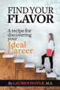 Find Your Flavor: A Recipe for Discovering Your Ideal Career - Paperback