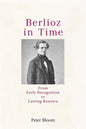 Berlioz in Time: From Early Recognition to Lasting Renown - Paperback