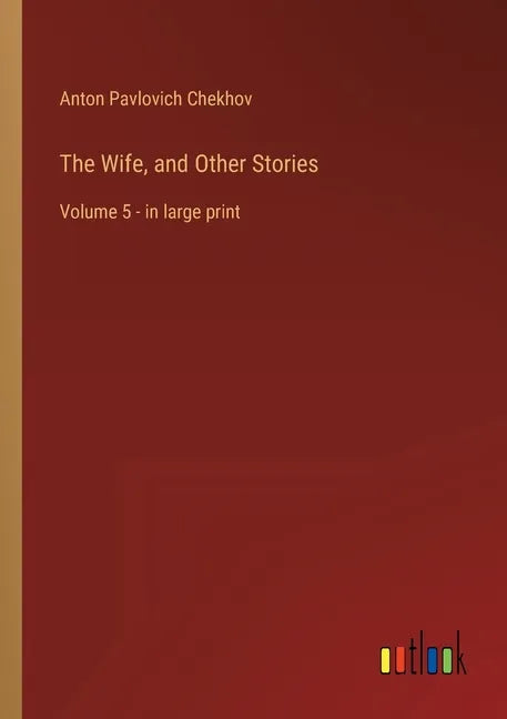 The Wife, and Other Stories: Volume 5 - in large print - Paperback