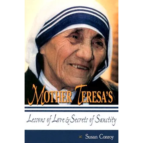 Mother Teresa's Lessons of Love & Secrets of Sanctity - Paperback
