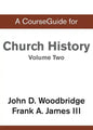 CourseGuide for Church History, Volume Two: From Pre-Reformation to the Present Day - Paperback