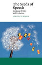 The Seeds of Speech: Language Origin and Evolution - Paperback