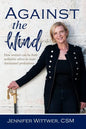 Against the Wind: How women can be their authentic selves in male-dominated professions - Paperback
