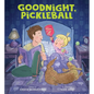 Goodnight, Pickleball - Hardcover