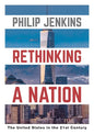 Rethinking a Nation: The United States in the 21st Century - Paperback