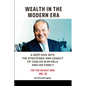 Wealth in the Modern Era: A Deep Dive into the Strategies and Legacy of Carlos Slim Helu and His Family - Paperback