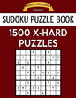 Sudoku Puzzle Book, 1,500 EXTRA HARD Puzzles: Gigantic Bargain Sized Book, No Wasted Puzzles With Only One Level - Paperback