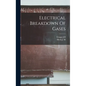 Electrical Breakdown Of Gases - Hardcover