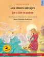 Los cisnes salvajes - De ville svanene (español - noruego): Libro bilingüe para niños basado en un cuento de hadas de Hans Christian Andersen, con aud - Paperback