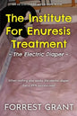 The Institute For Enuresis Treatment: The Electric Diaper - Paperback