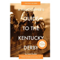 A Handicapper's Guide to the Kentucky Derby: Cracking the Derby - Paperback