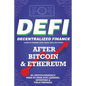 Decentralized Finance (DeFi) Learn to Borrow, Lend, Trade, Save, and Invest after Bitcoin & Ethereum in Cryptocurrency Peer to Peer (P2P) Lending, Inv - Paperback
