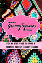 Crochet Granny Squares Patterns: Step By Step Guide To Make A Creative Crochet Granny Square: Gift Ideas for Holiday - Paperback