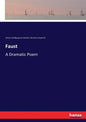 Faust: A Dramatic Poem - Paperback