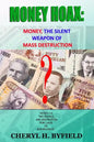 Money Hoax: Money, the Silent Weapon of Mass Destruction? - Paperback