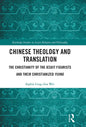 Chinese Theology and Translation: The Christianity of the Jesuit Figurists and Their Christianized Yijing - Paperback