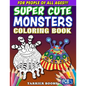 Super Cute Monsters Coloring Book: For People Of All Ages!!! - Paperback