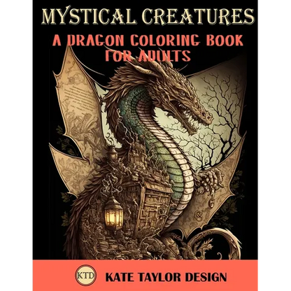 Mystical Creatures: Dragon Coloring Book for Adults: A Fantasy Adult Coloring Book - Paperback