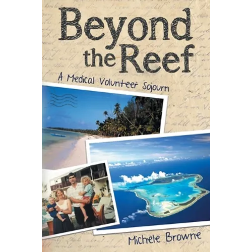 Beyond the Reef: A Medical Volunteer Sojourn - Paperback